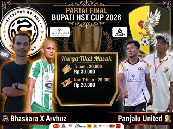 
 Tiket Final Bupati HST Cup 2026 Dibanderol Rp20 Ribu-Rp30 Ribu, Penjualan Resmi Hanya di Stadion